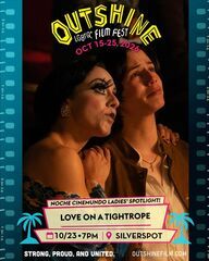 OUTshine LGBTQ+ Film Festival Presents Love on a Tightrope, its Noche Cinemundo Ladies’ Film