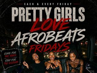 Afro Vibes Night | Pretty Girls Love Afrobeats Fridays