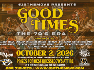 615 The Move Presents GOOD TIMES - The 70's Era feat. Camesia Kenan , Lashanda Evans , Nick Connors , Kim Mont ,  T.Y. , Javaria Porter ,  Sonia Hardy , Marxus Rhodes , Joey Richey ,  Jessica Taylor ,  Raquel Jackson ,  Joseph Wooten , Sa'Mia Mosley ,  Laia Jones ,  Nacole & Craig Robinson