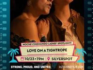 OUTshine LGBTQ+ Film Festival Presents Love on a Tightrope, its Noche Cinemundo Ladies’ Film