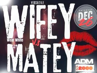 Wifey vs Matey