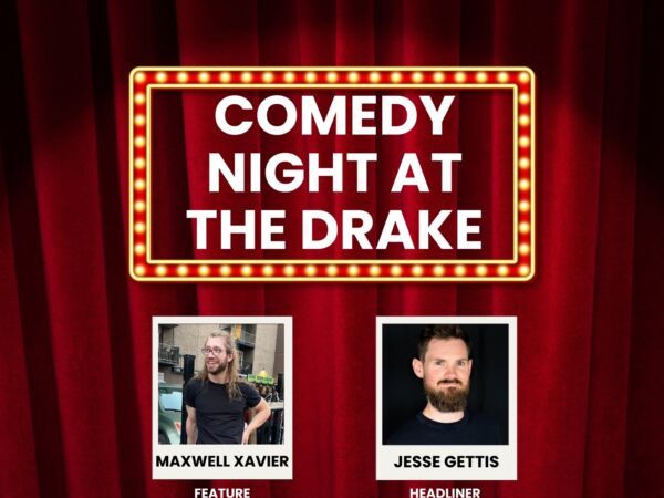 Comedy Night at The Drake in Canmore - Jesse Gettis & Maxwell Xavier