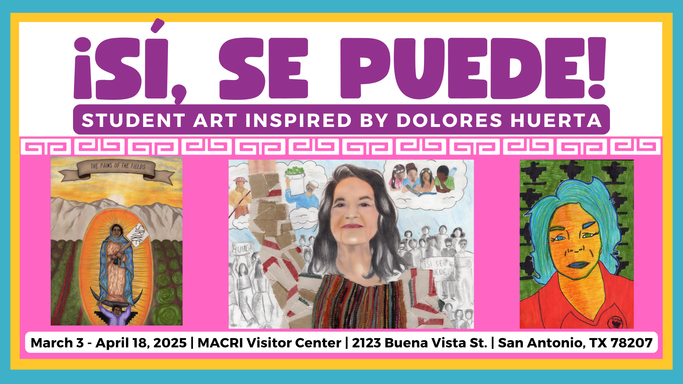 EXHIBIT - ¡SÍ, SE PUEDE! Student Art Inspired by Dolores Huerta