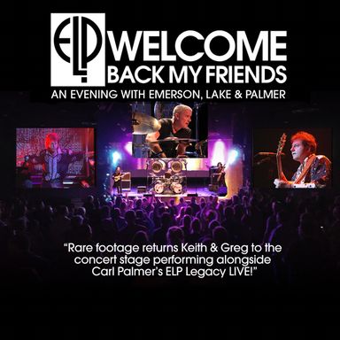 Welcome Back My Friends: An Evening With Emerson, Lake, & Palmer