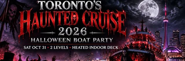 TORONTO’S HAUNTED CRUISE 2026 | HALLOWEEN BOAT PARTY