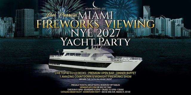 Miami Fireworks New Year's Eve 2027 | Pier Pressure® Yacht Party