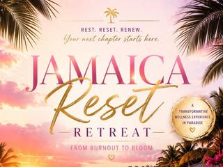 Jamaica Reset Retreat 2026: From Burnout to Bloom