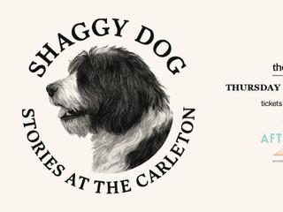 Shaggy Dog Stories at The Carleton