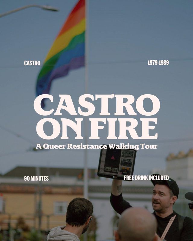 “Castro on Fire”: A Queer Resistance Walking Tour by Unspeakable Vice