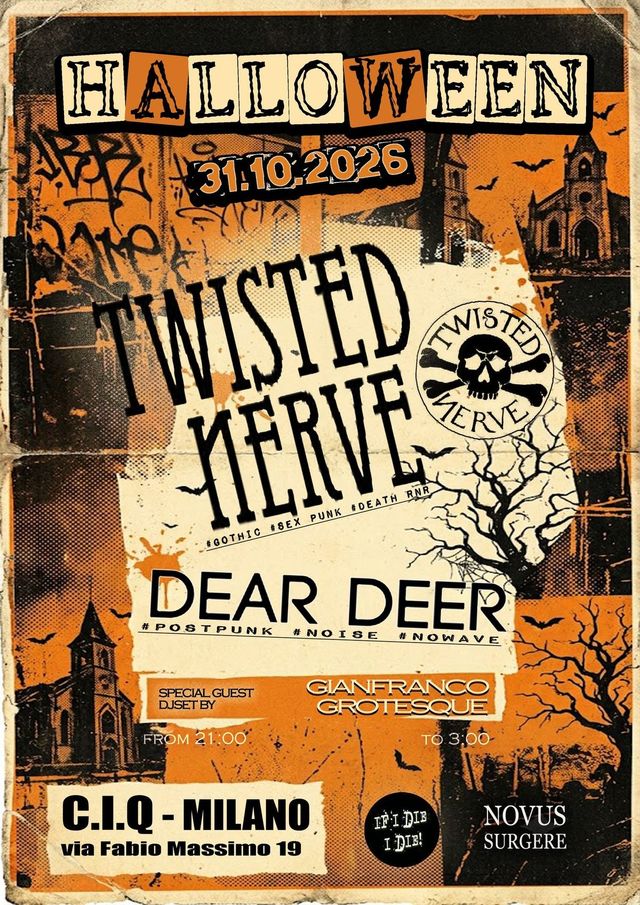 TWISTED NERVE + DEAR DEER / Halloween @ C.I.Q - Milano