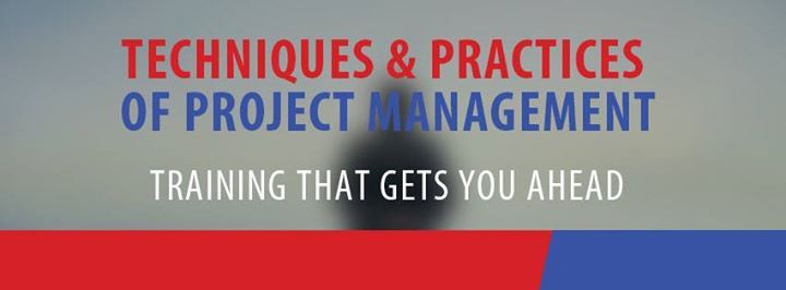 Techniques & Practices of Project Management