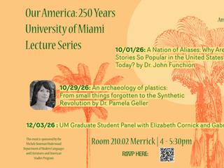 Our America: 250 Years - University of Miami Lecture Series