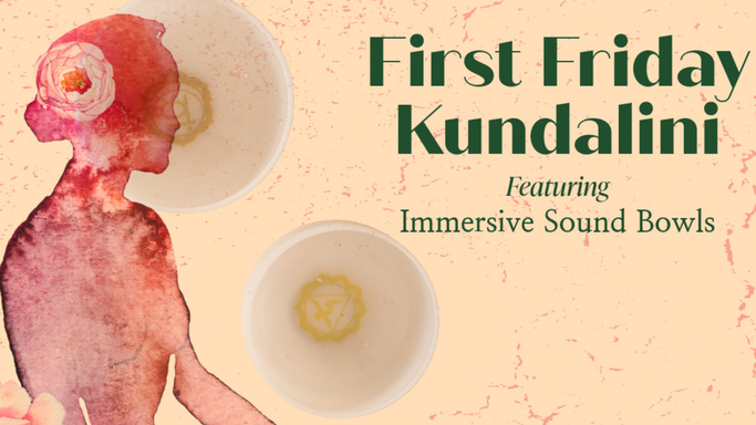First Friday Kundalini