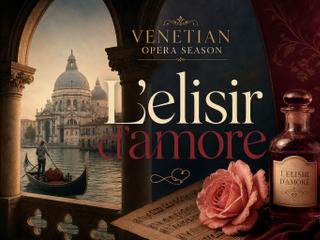 Venetian Opera Season: L'elisir d'amore 2026