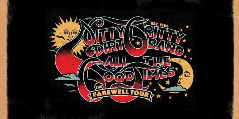 Nitty Gritty Dirt Band | ALL THE GOOD TIMES: The Farewell Tour