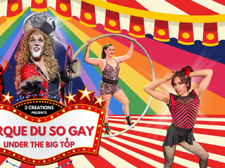 Cirque du so Gay: Under The Big Top