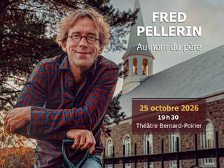 FRED PELLERIN : Au nom du père