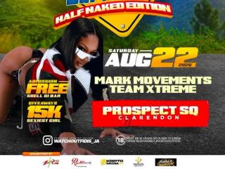 Watch Out Fi Dis! Half Naked Edition