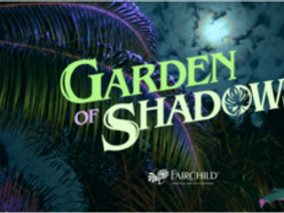 Garden of Shadows at Fairchild