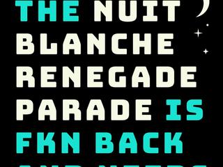 NUIT BLANCHE RENEGADE PARADE 2026