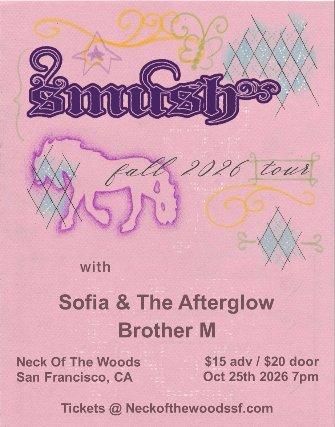 Smush/ Sofia & The Afterglow/ Brother M