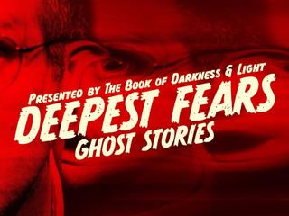Deepest Fears: Ghost Stories