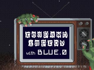 Respawn Improv with Blue.0