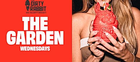 THE GARDEN Wednesdays @ The Dirty Rabbit