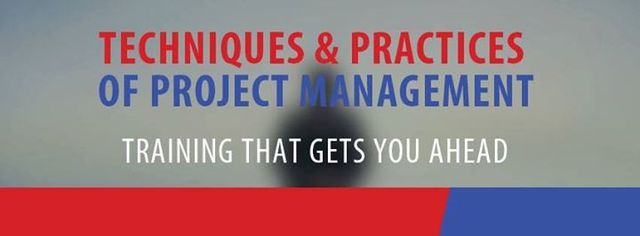 Techniques & Practices of Project Management