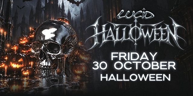 FRI 30 OCTOBER - HALLOWEEN PARTY @ LUCID FRIDAYS