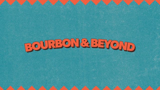 Bourbon & Beyond