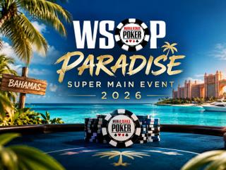 WSOP Paradise Super Main Event 2026