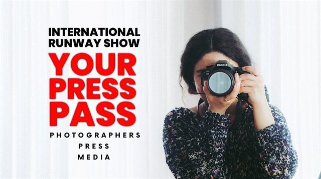 Free Press Pass / Press Pass for Top Runway Show