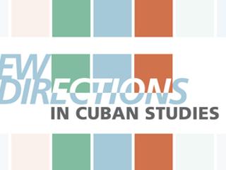 New Directions in Cuban Studies