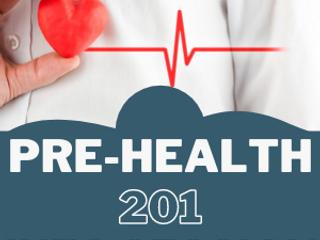 Pre-Health 201 Information Session - Virtual