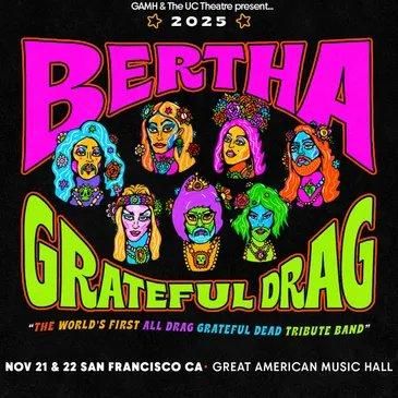 BERTHA: Grateful Drag