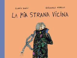 Book O’Clock with Gloria Danili. “La mia strana vicina” by Gloria Danili, illustrated by Ericavale Morello