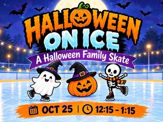 Halloween on Ice: A Halloween Family Skating Party