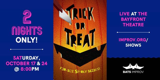 BATS Improv presents: Trick or Treat 10/17/26 & 10/24/26 [SHO]