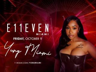 YUNG MIAMI AT E11EVEN