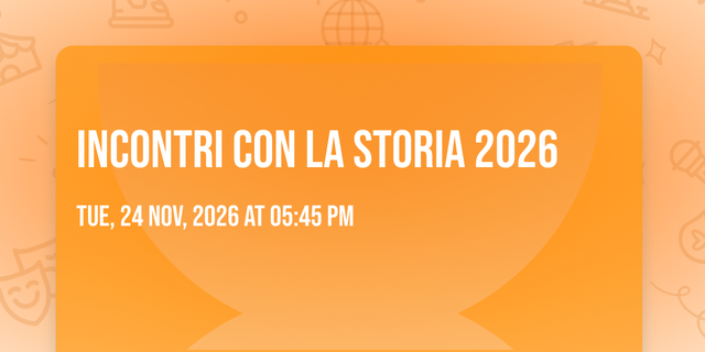 Incontri con la Storia 2026