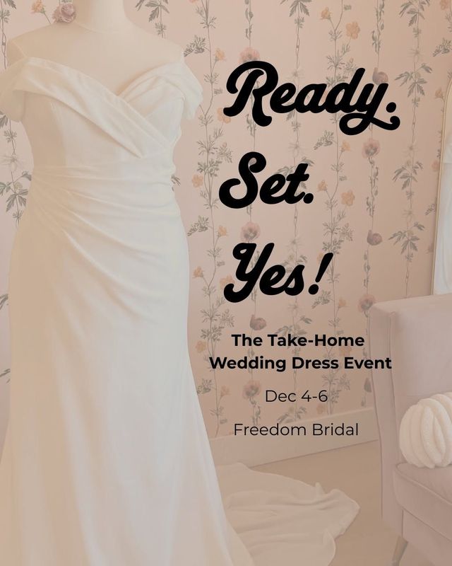 Ready. Set. Yes Our Take-Home Wedding Dress Event