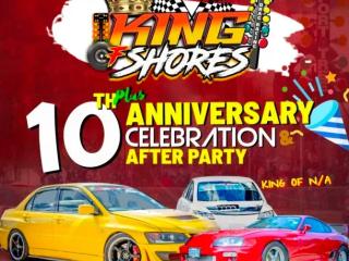 King of Shores 10th Plus Anniversary Celebration & After Party