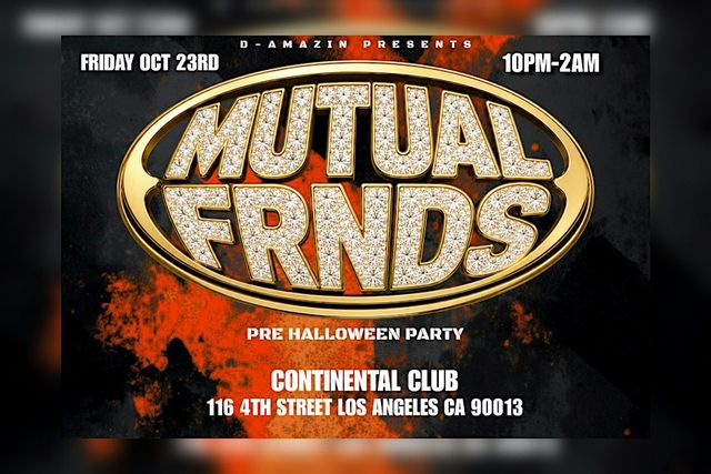 MUTUAL FRNDS : PRE HALLOWEEN HIP HOP R&B PARTY