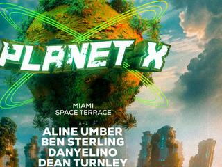 PLANET X: (A-Z) Aline Umber (Live), Ben Sterling, Dean Turnley + More