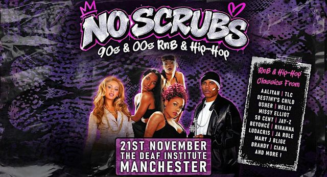 No Scrubs: 90s & 00s RnB & Hip-Hop Night (Manchester)