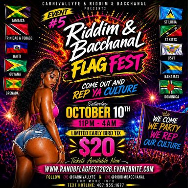 EVENT #5 RIDDIM & BACCHANAL FLAG FEST - MIAMI CARNIVALLYFE WEEKEND 2026