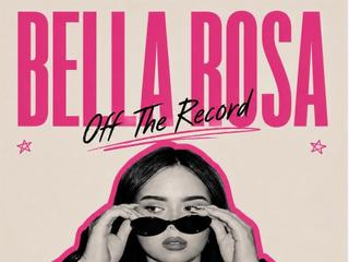 BELLA ROSA: Off The Record
