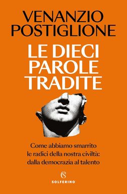 THE TEN BETRAYED WORDS. A Conversation with Venanzio Postiglione