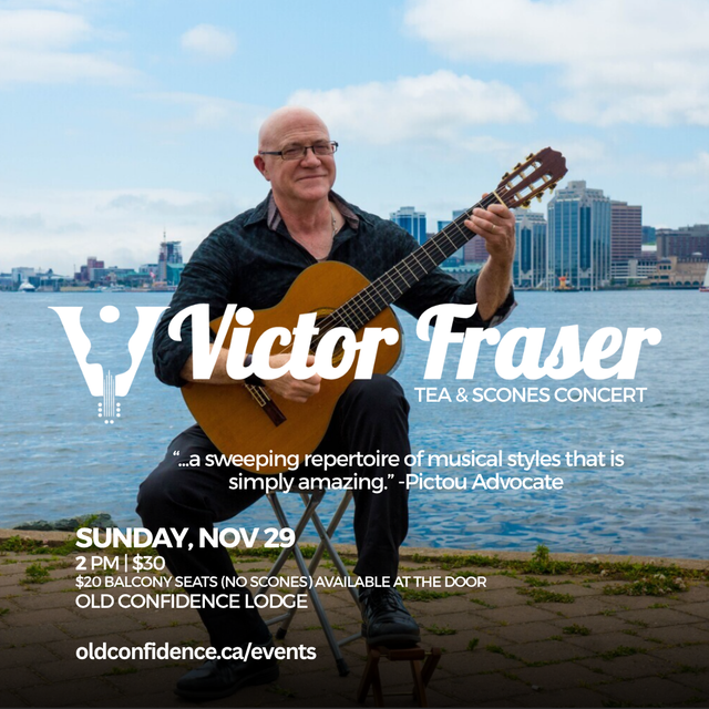 Victor Fraser - Tea & Scones Concert — Old Confidence Lodge | South Shore's Historic Event Venue | Nova Scotia